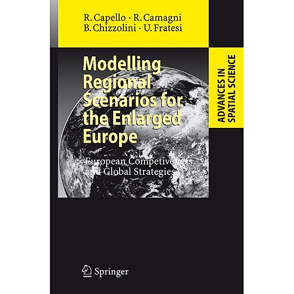 Modelling Regional Scenarios for the Enlarged Europe / Advances in Spatial Science, Roberta Capello, Roberto P. Camagni, Barbara Chizzolini, Ugo Fratesi