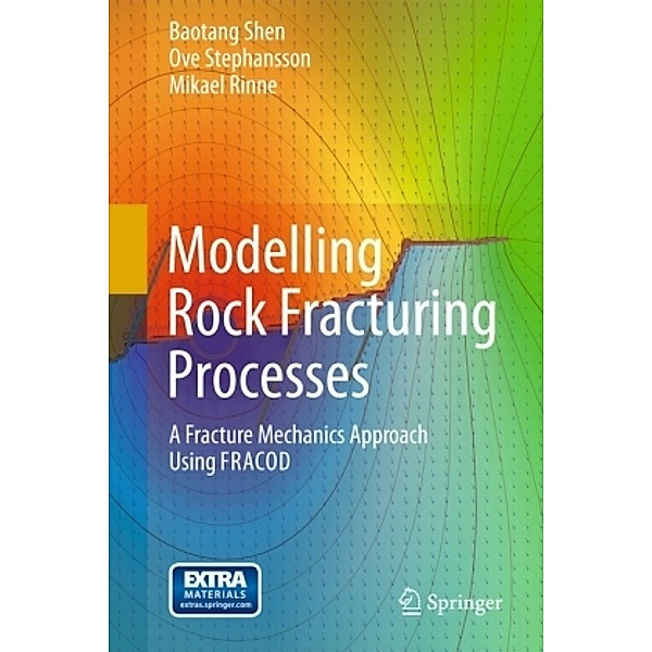Modelling Rock Fracturing Processes, Baotang Shen, Ove Stephansson, Mikael Rinne