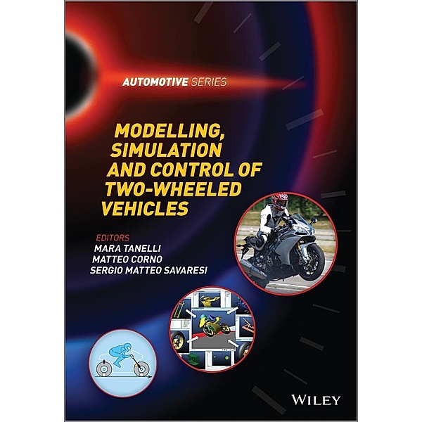 Modelling, Simulation and Control of Two-Wheeled Vehicles, Mara Tanelli, Matteo Corno, Sergio Saveresi