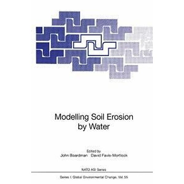 Modelling Soil Erosion by Water / Nato ASI Subseries I: Bd.55