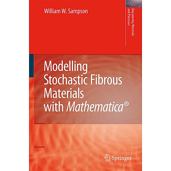 Modelling Stochastic Fibrous Materials with Mathematica®, William Wyatt Sampson