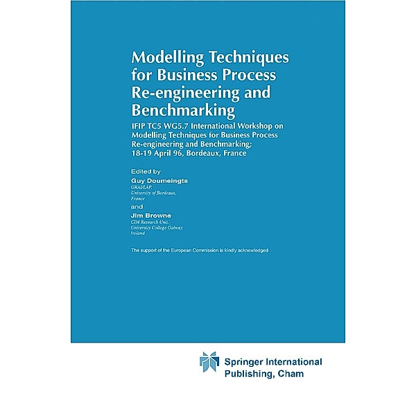 Modelling Techniques for Business Process Re-engineering and Benchmarking / IFIP Advances in Information and Communication Technology