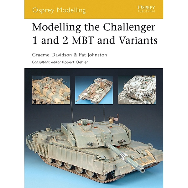Modelling the Challenger 1 and 2 MBT and Variants, Graeme Davidson, Pat Johnston