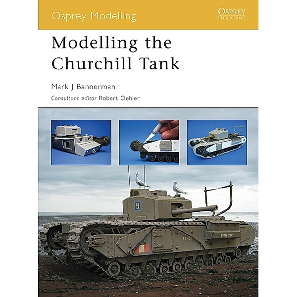 Modelling the Churchill Tank, Mark Bannerman, Dinesh Ned
