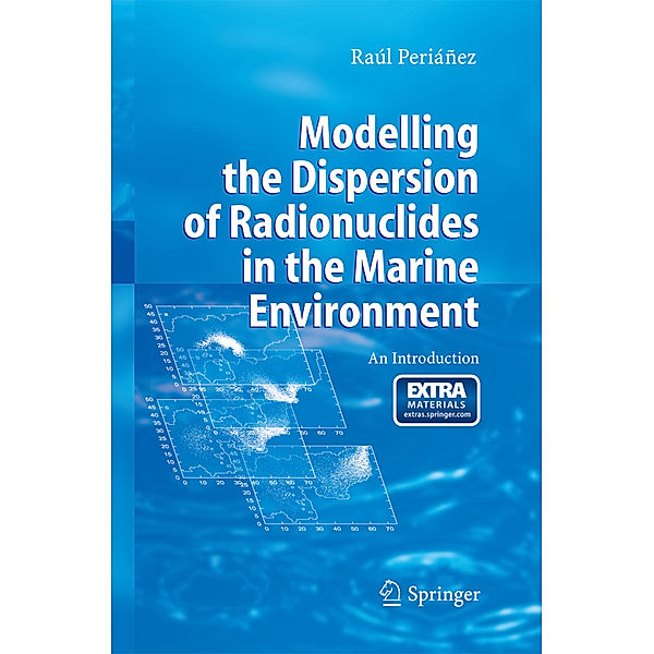 Modelling the Dispersion of Radionuclides in the Marine Environment, Raúl Periánez