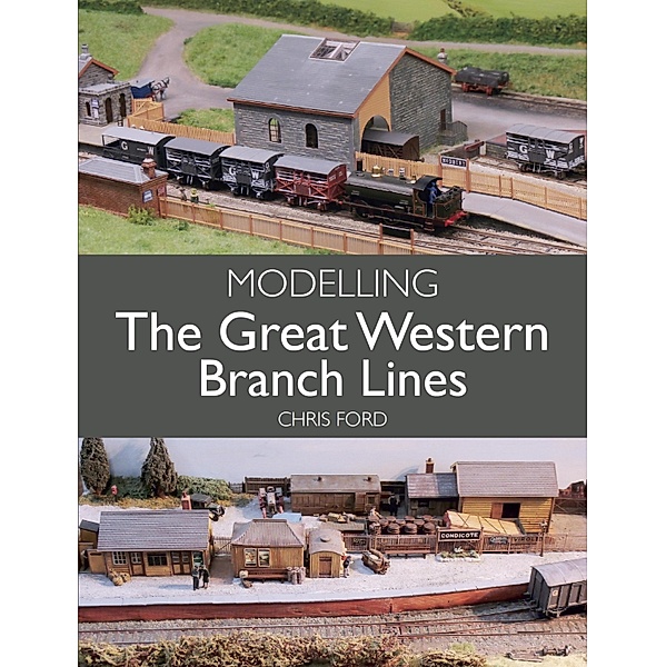 Modelling the Great Western Branch Lines, Chris Ford
