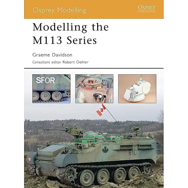 Modelling the M113 Series, Graeme Davidson