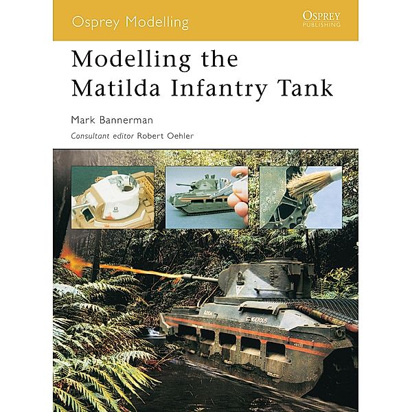 Modelling the Matilda Infantry Tank, Mark Bannerman