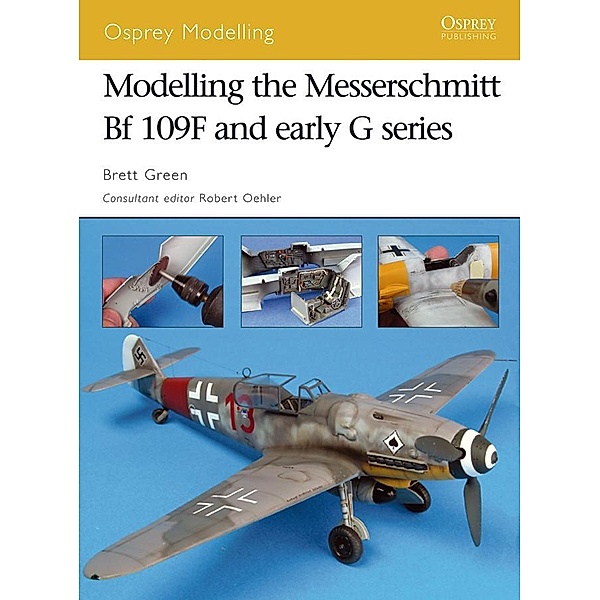 Modelling the Messerschmitt Bf 109F and early G series, Brett Green