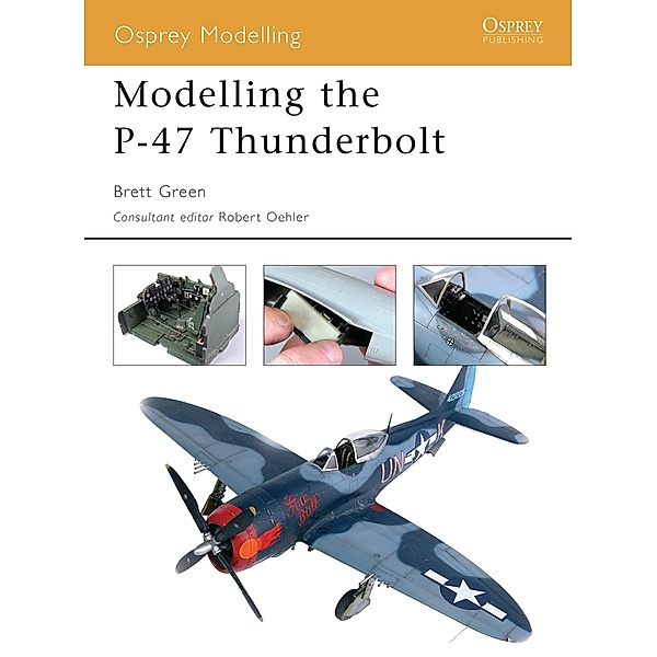 Modelling the P-47 Thunderbolt, Brett Green