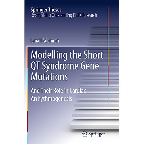 Modelling the Short QT Syndrome Gene Mutations, Ismail Adeniran