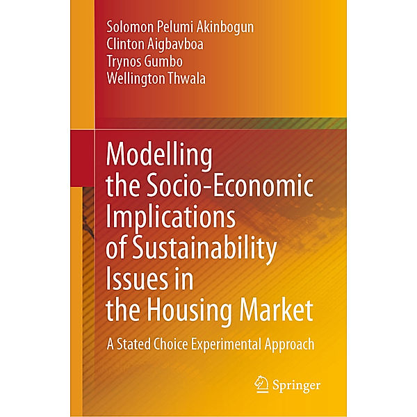 Modelling the Socio-Economic Implications of Sustainability Issues in the Housing Market, Solomon Pelumi Akinbogun, Clinton Aigbavboa, Trynos Gumbo, Wellington Thwala