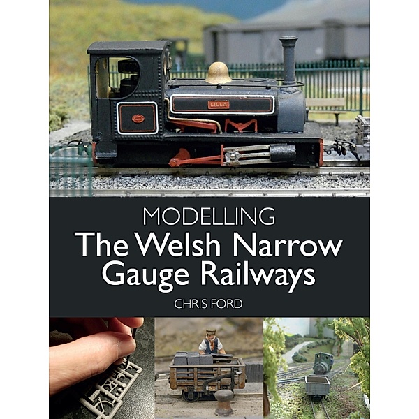 Modelling the Welsh Narrow Gauge Railways, Chris Ford