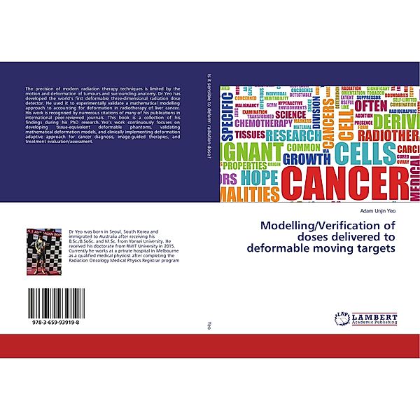 Modelling/Verification of doses delivered to deformable moving targets, Adam Unjin Yeo