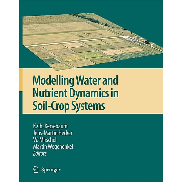 Modelling Water and Nutrient Dynamics in Soil-Crop Systems: Applications of Different Models to Common Data Sets - Proceedings of a Workshop Held 2004