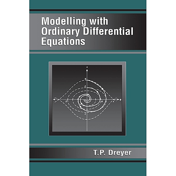 Modelling with Ordinary Differential Equations, T. P. Dreyer