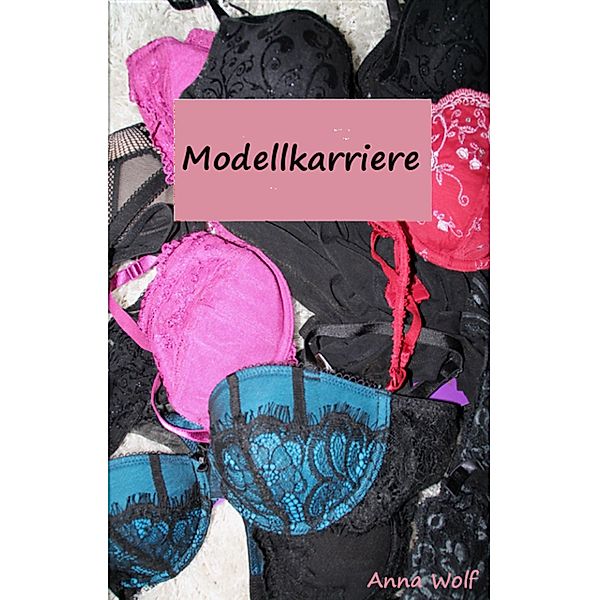 Modellkarriere, Anna Wolf