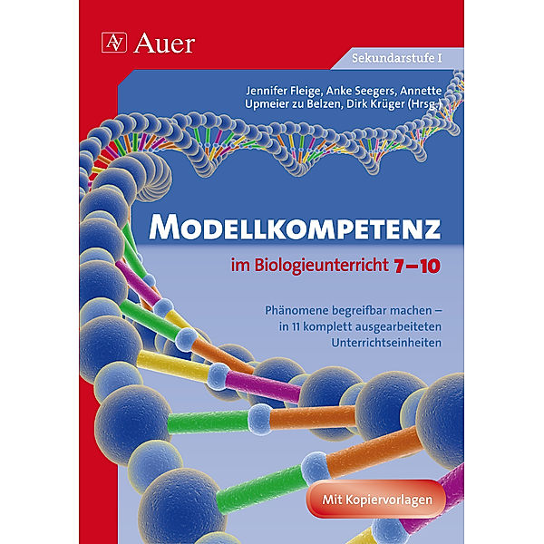 Modellkompetenz im Biologieunterricht 7-10, Jennifer Fleige, Anke Seegers, Annette Upmeier zu Belzen, Dirk Krüger