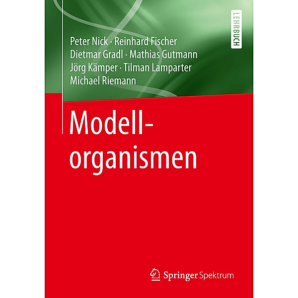 Modellorganismen, Peter Nick, Reinhard Fischer, Dietmar Gradl, Mathias Gutmann, Jörg Kämper, Tilman Lamparter, Michael Riemann