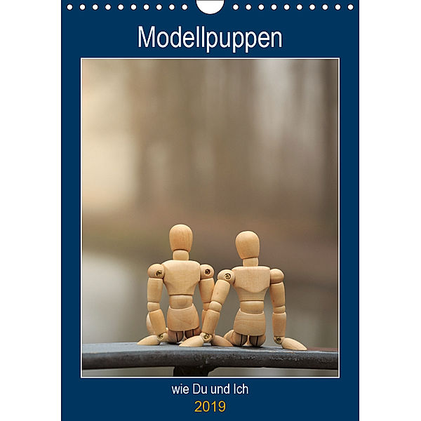 Modellpuppen wie Du und Ich (Wandkalender 2019 DIN A4 hoch)