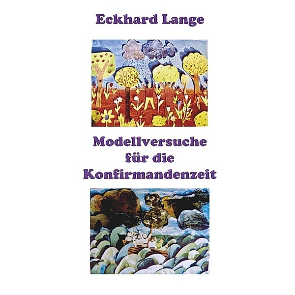 Modellversuche für die Konfirmandenzeit, Eckhard Lange