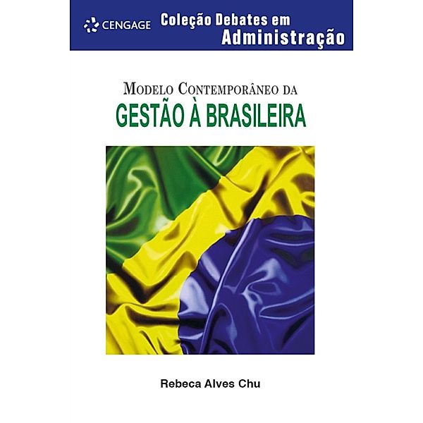 Modelo contemporâneo da gestão à brasileira / Debates em administração, Rebeca Alves Chu