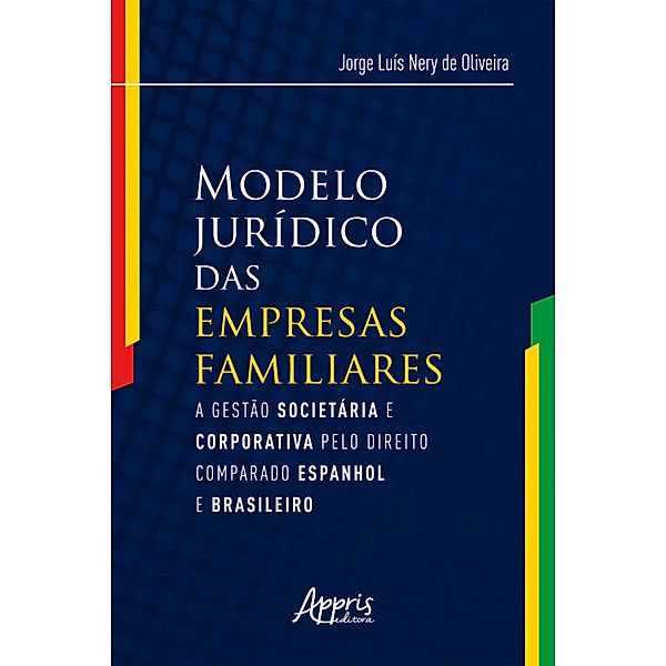 Modelo Jurídico das Empresas Familiares:, Jorge Luís Nery de Oliveira