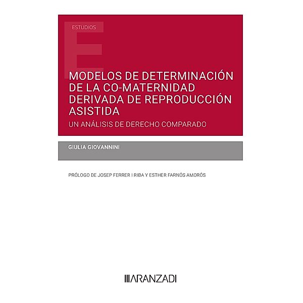 Modelos de determinación de la co-maternidad resultante del uso de técnicas de reproducción asistida / Estudios, Giulia Giovannini