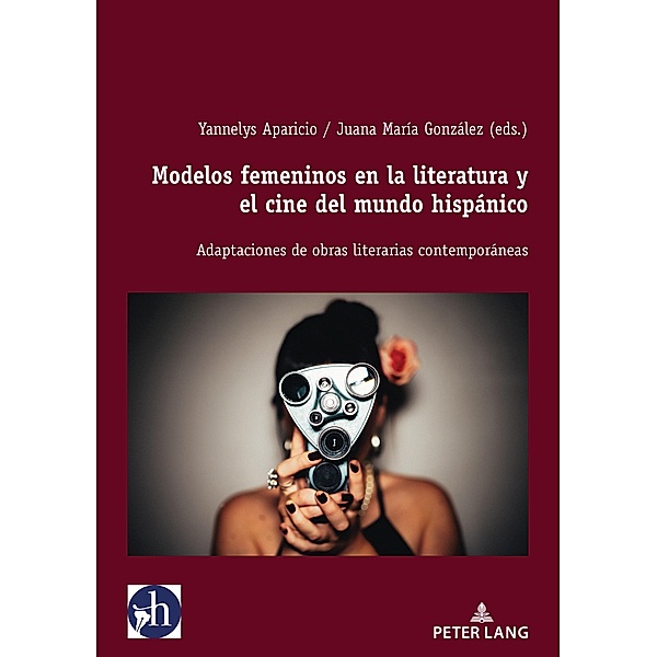 Modelos femeninos en la literatura y el cine del mundo hispánico / Hybris: Literatura y Cultura Latinoamericanas Bd.8