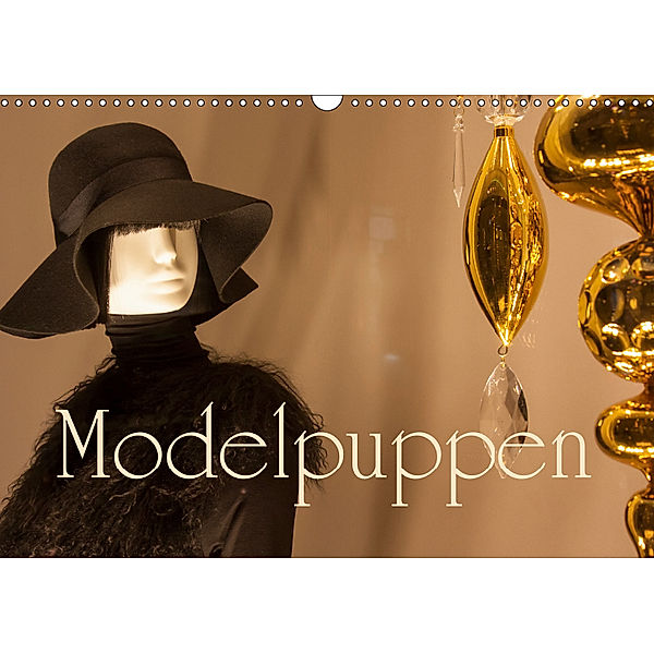 Modelpuppen - Trendsetter unsres Lifestyles (Wandkalender 2019 DIN A3 quer), Tobias Eble