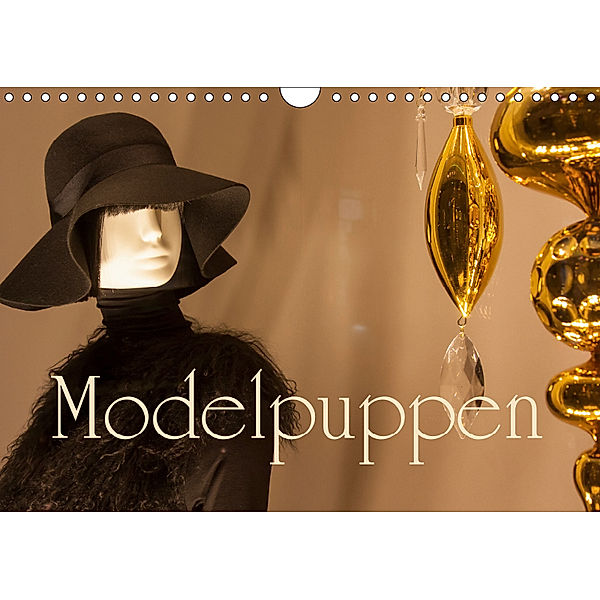 Modelpuppen - Trendsetter unsres Lifestyles (Wandkalender 2019 DIN A4 quer), Tobias Eble