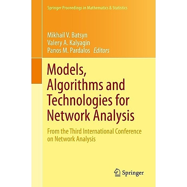 Models, Algorithms and Technologies for Network Analysis / Springer Proceedings in Mathematics & Statistics Bd.104