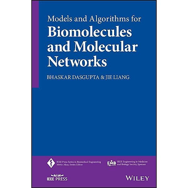 Models and Algorithms for Biomolecules and Molecular Networks / IEEE Press Series on Biomedical Engineering, Bhaskar Dasgupta, Jie Liang