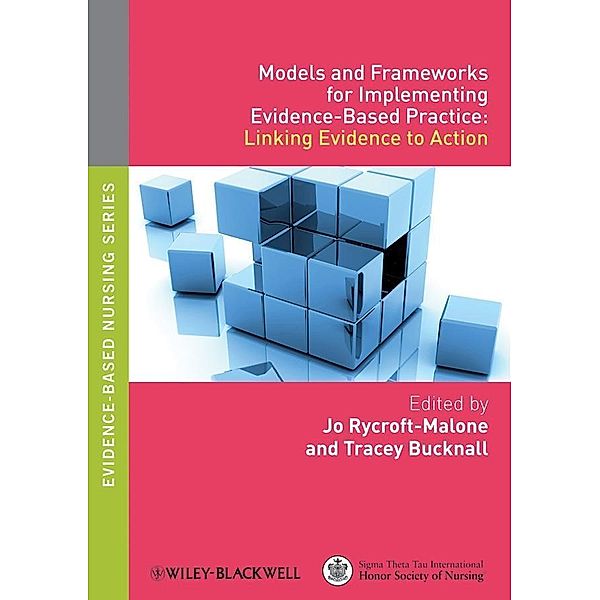 Models and Frameworks for Implementing Evidence-Based Practice / Evidence Based Nursing