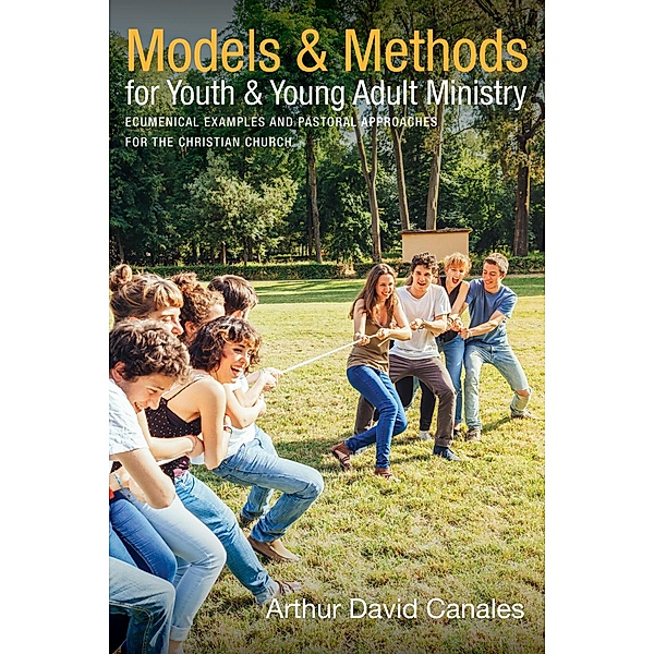 Models and Methods for Youth and Young Adult Ministry, Arthur David Canales