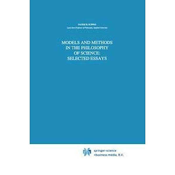 Models and Methods in the Philosophy of Science: Selected Essays / Synthese Library Bd.226, Patrick Suppes