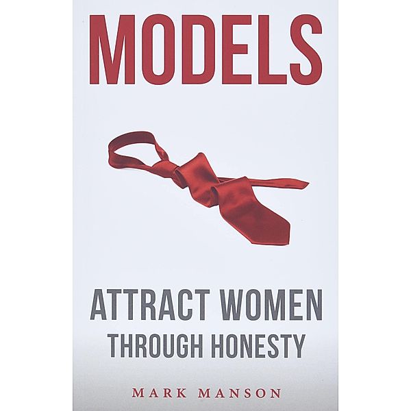 Models Attract Women Through Honest, Mark Manson