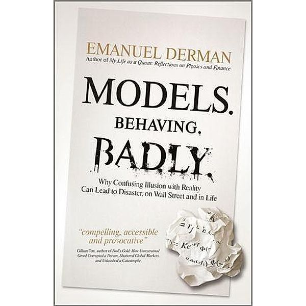 Models. Behaving. Badly., Emanuel Derman