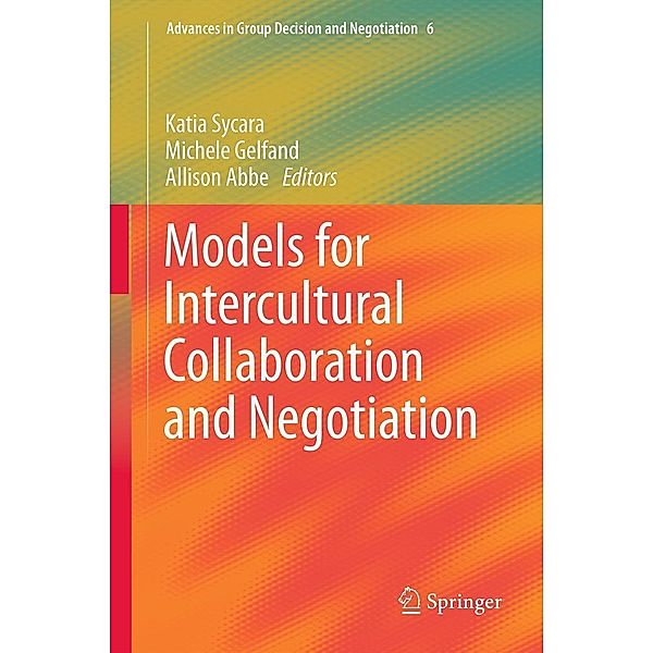 Models for Intercultural Collaboration and Negotiation / Advances in Group Decision and Negotiation Bd.6