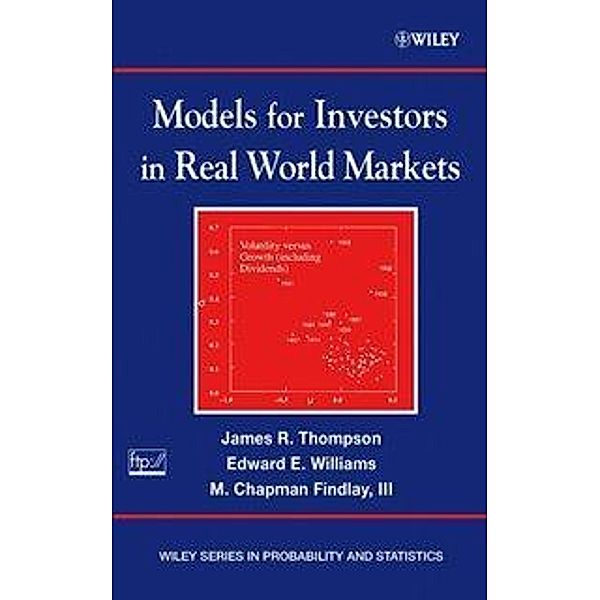 Models for Investors in Real World Markets, James R. Thompson, Edward E. Williams, M. Chapman Findlay