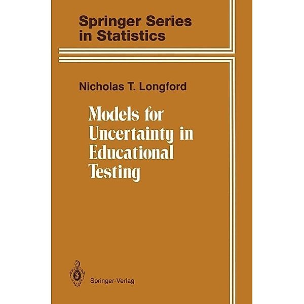 Models for Uncertainty in Educational Testing / Springer Series in Statistics, Nicholas T. Longford