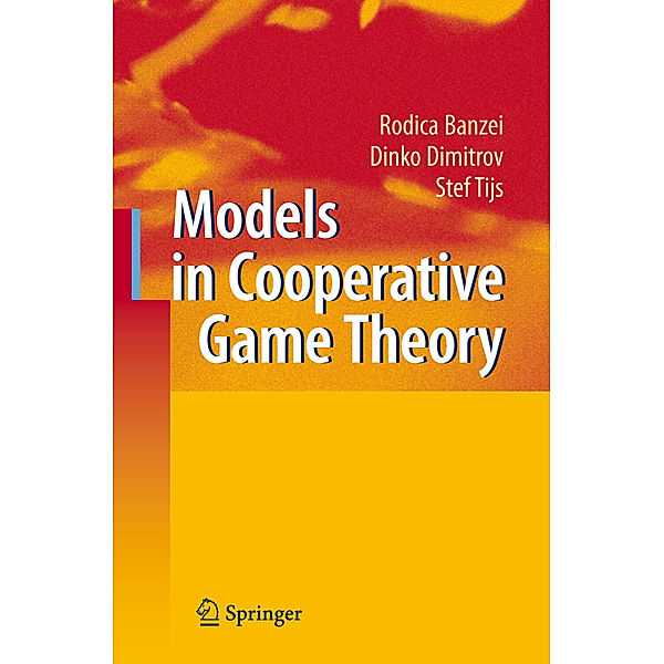 Models in Cooperative Game Theory, Rodica Branzei, Dinko Dimitrov, Stef Tijs