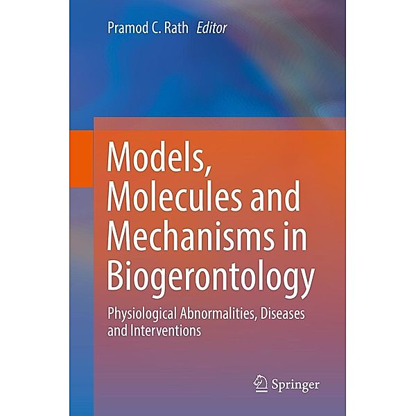 Models, Molecules and Mechanisms in Biogerontology