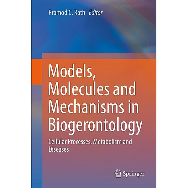 Models, Molecules and Mechanisms in Biogerontology