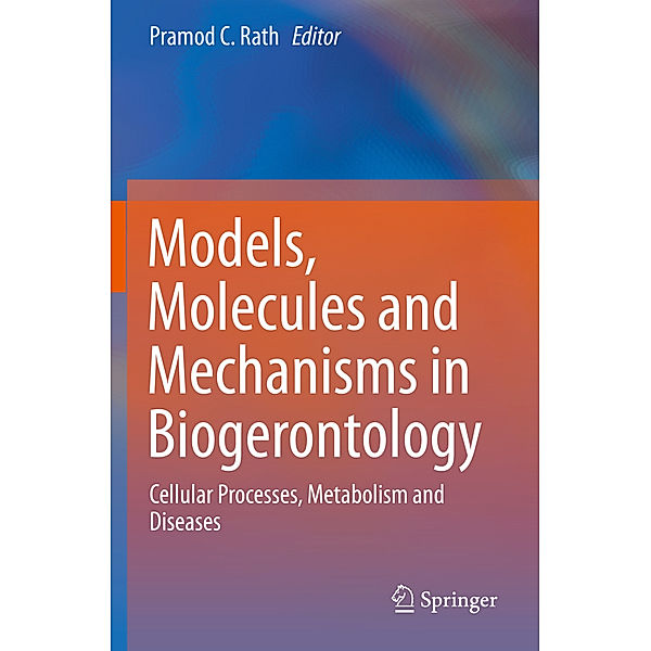 Models, Molecules and Mechanisms in Biogerontology