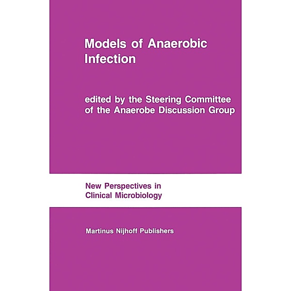 Models of Anaerobic Infection / New Perspectives in Clinical Microbiology Bd.10
