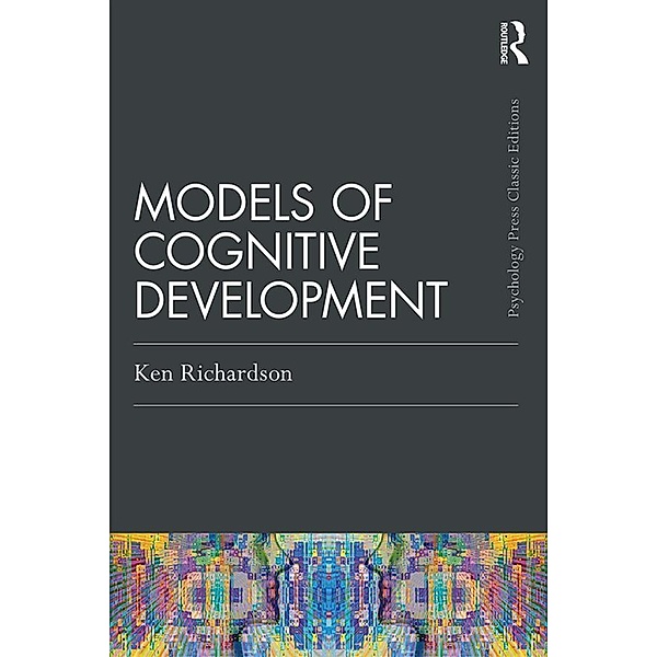 Models Of Cognitive Development, Ken Richardson