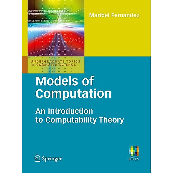 Models of Computation / Undergraduate Topics in Computer Science, Maribel Fernandez