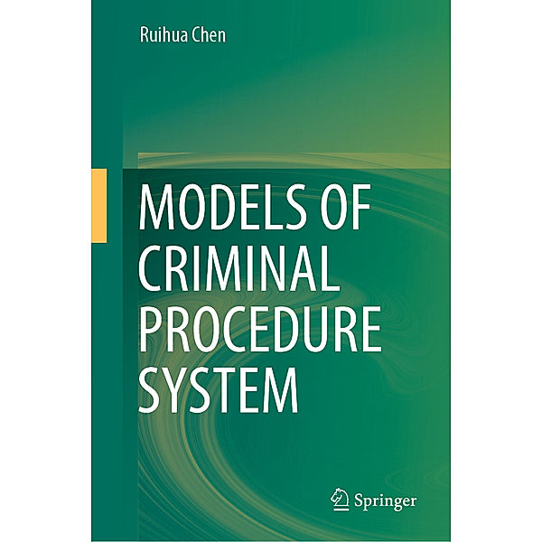 Models of Criminal Procedure System, Ruihua Chen