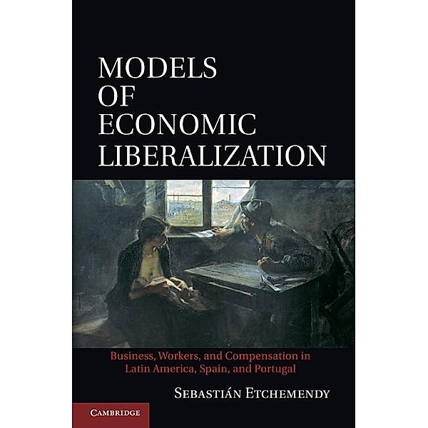 Models of Economic Liberalization, Sebastian Etchemendy